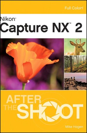 Download textbooks free pdf Nikon Capture NX 2 After the Shoot (English Edition) by Mike Hagen DJVU MOBI ePub 9780470409268