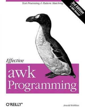 Effective awk Programming: Text Processing and Pattern Matching