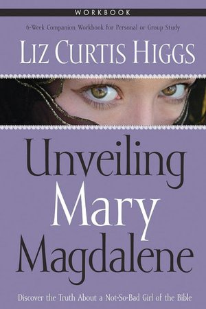Unveiling Mary Magdalene: Workbook