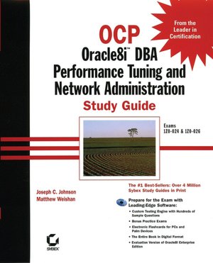 OCP Oracle8I DBA performance tuning and network administration study guide Joe Johnson, Joseph C. Johnson, Matthew Weishan