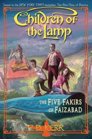 The Five Fakirs of Faizabad (Children of the Lamp Series #6)