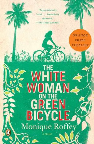 The White Woman on the Green Bicycle: A Novel