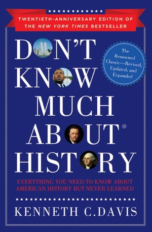 Don't Know Much About History Anniversary Edition: Everything You Need to Know About American History but Never Learned
