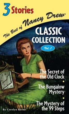 Best Of Nancy Drew Classic Collection (Volume 1): The Secret of the Old Clock/The Bungalow Mystery/The Mystery of the 99 Steps