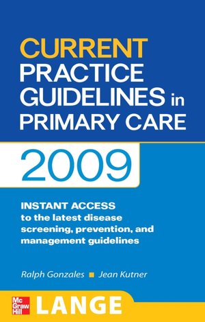 Current Practice Guidelines in Primary Care 2009