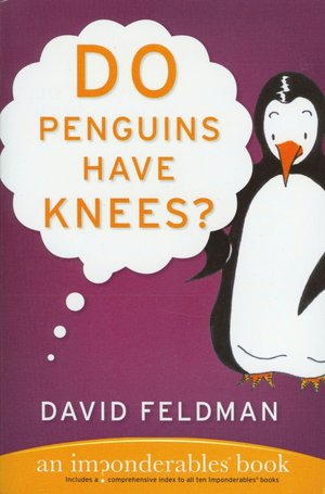 Do Penguins Have Knees?: An Imponderables Book