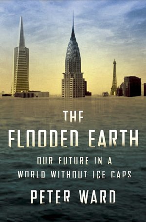The Flooded Earth: Our Future In a World Without Ice Caps
