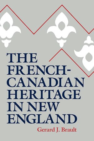 The French-Canadian Heritage In New England