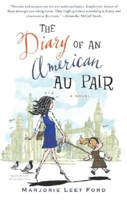 The Diary Of An American Au Pair: A Novel