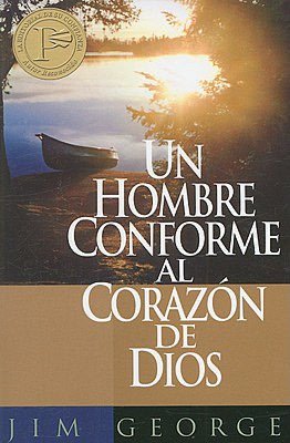 Hombre conforme al corazon de Dios, Un: Man After God's Own Heart, A
