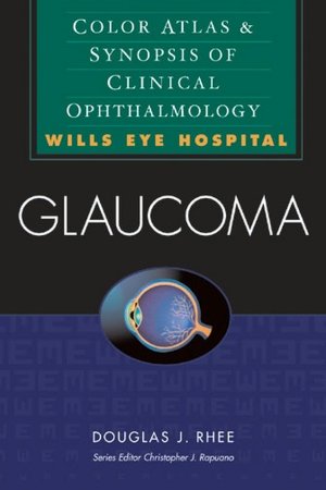 Glaucoma: Color Atlas and Synopsis of Clinical Ophthalmology
