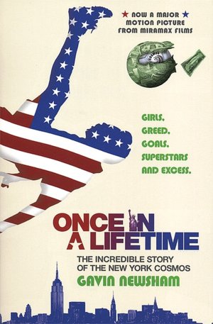 Once in a Lifetime: The Incredible Story of the New York Cosmos