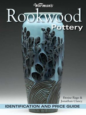 Warman's Rookwood Pottery: Identification And Price Guide