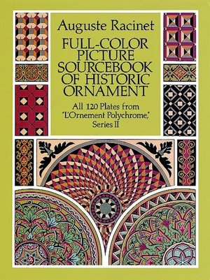 Full-Color Picture Sourcebook of Historic Ornament: All 120 Plates from L'Ornement Polychrome, Series II