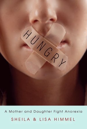 Hungry: A Mother and Daughter Fight Anorexia