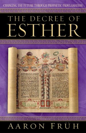 Decree of Esther: Changing the Future through Prophetic Proclamation