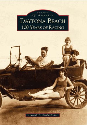 Daytona Beach: 100 Years of Racing, Florida