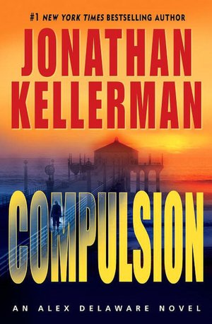 Compulsion (Alex Delaware Series #22)