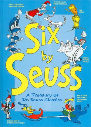 Six by Seuss: A Treasury of Dr. Seuss Classics