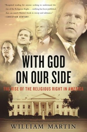 With God on Our Side: The Rise of the Religious Right in America
