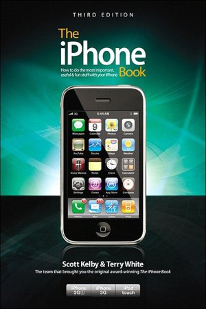 The iPhone Book: How To Do the Most Important, Useful & Fun Stuff with Your iPhone