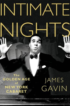 Intimate Nights: The Golden Age of New York Cabaret