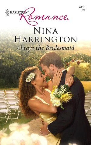 Always the Bridesmaid (Harlequin Romance #4110)