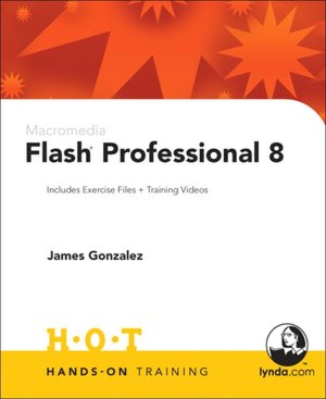 Macromedia Flash Professional 8 Hands-On Training, 1/e