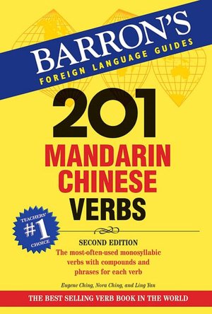 Free books to read download 201 Mandarin Chinese Verbs: Compounds and Phrases for Everyday Usage by Eugene Ching, Nora Ching, Ling Yan 9780764137617