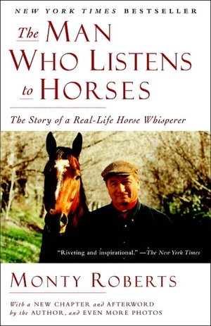 Man Who Listens to Horses: The Story of a Real-Life Horse Whisperer