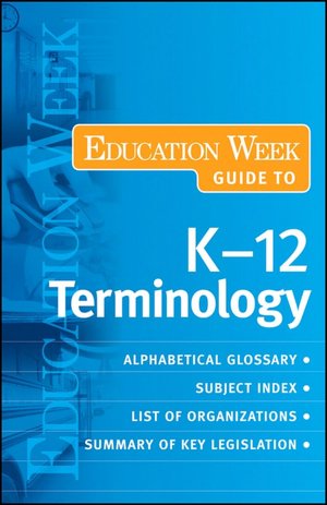 The Education Week Guide to K-12 Terminology