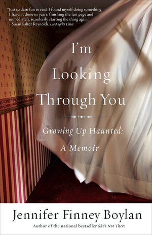 I'm Looking Through You: Growing Up Haunted