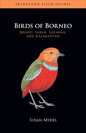 Birds of Borneo: Brunei, Sabah, Sarawak, and Kalimantan