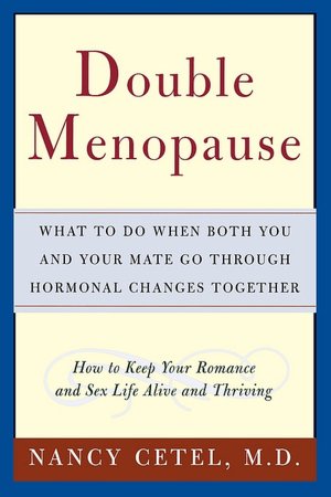 Double Menopause: What to Do When Both You and Your Mate Go Through Hormonal Changes Together