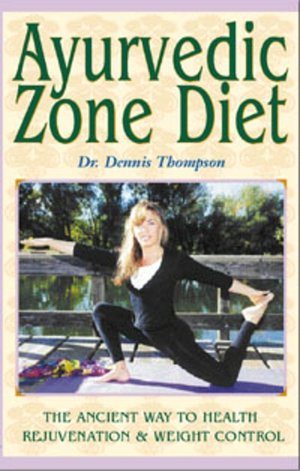 Ayurvedic Zone Diet: The Ancient Way to Health Rejuvenation and Weight Control