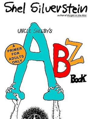Uncle Shelby's ABZ Book: A Primer for Adults Only