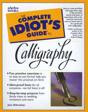 The Complete Idiot's Guide to Calligraphy