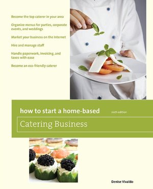 How to Start a Home-Based Catering Business, 6th: *Become the top caterer in your area *Organize menus for parties, corporate events, and weddings *Market your business on the Internet *Hire and manage staff *Handle paperwork, invoicing, and taxes with ea