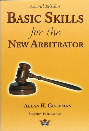 Basic Skills for the New Arbitrator