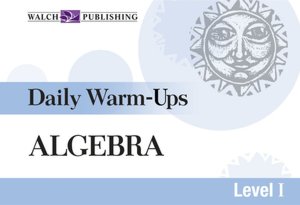 Daily Warm-Ups: Algebra Level I