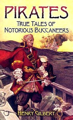 Pirates: True Tales of Notorious Buccaneers
