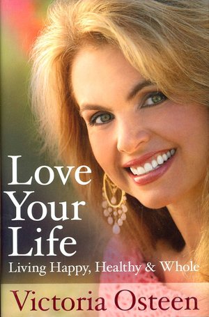 Love Your Life: Living Happy, Healthy, and Whole