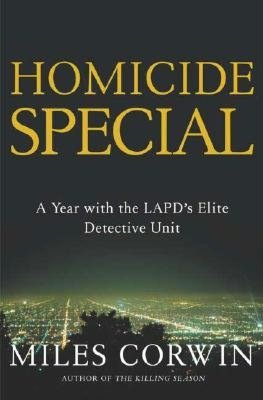 Homicide Special: A Year in the Life of the LAPD's Elite Detective Unit