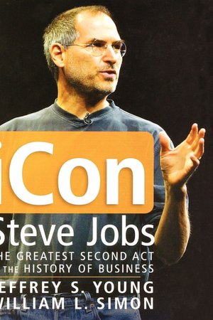 iCon: Steve Jobs, the Greatest Second Act in the History of Business