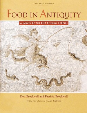 Food in Antiquity: A Survey of the Diet of Early Peoples