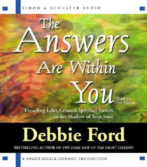 The Answers are Within You: Unveiling Life's Greatest Spiritual Secrets in the Shadow of Your Soul
