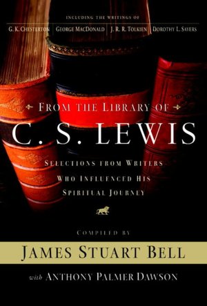 From the Library of C. S. Lewis: Selections from Writers Who Influenced His Spiritual Journey (Writers' Palette Book Series)