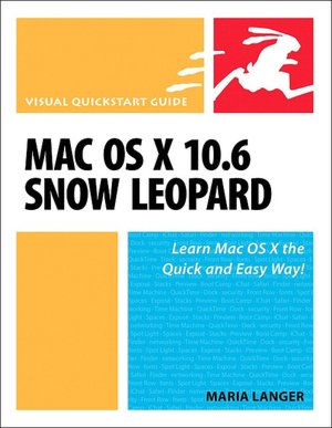 Mac OS X 10.6 Snow Leopard (Visual QuickStart Guide Series)
