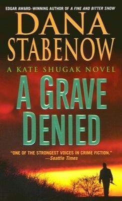 A Grave Denied (Kate Shugak Series #13)