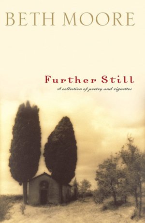 Further Still: A Collection of Poems and Vignettes